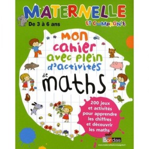 Maternelle Et Compagnie, Mon Cahier Avec Plein D'activites De Maths , De 3 A 6 Ans - Benedicte Carboneill