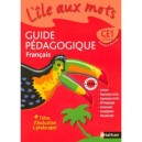 L'ile Aux Mots, Francais , Ce1 , Guide Pedagogique - Alain Bentolila