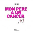 Mon Pere A Un Cancer - Gabs