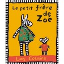 Le Petit Frere De Zoe - Lucy Cousins