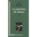 Le Petit Frere Du Rameur - Kossi Efoui