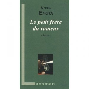 Le Petit Frere Du Rameur - Kossi Efoui