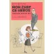 Mon Chef, Ce Heros , Assistantes, Rebellez-vous ! - Sabrina Bellahcene
