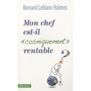 Mon Chef Est-il Cosmiquement Rentable ? - Bernard Leblanc-halmos