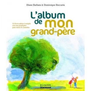 L'album De Mon Grand-pere - Diane Barbara , Dominique Beccaria
