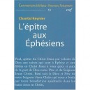 Commentaire Biblique - Nouveau Testament T.10, L'epitre Aux Ephesiens - Chantal Reynier