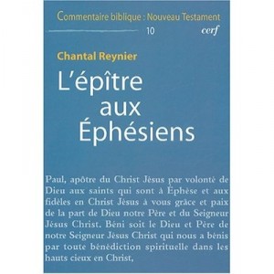 Commentaire Biblique - Nouveau Testament T.10, L'epitre Aux Ephesiens - Chantal Reynier