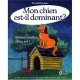 Mon Chien Est-il Dominant - Joel Dehasse