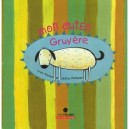 Mon Chien Gruyere - Yves Nadon , Celine Malepart