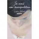 J'ai Aime Un Manipulateur - Caroline Brehat