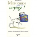 Mon Chien Part En Voyage ! - Desachy