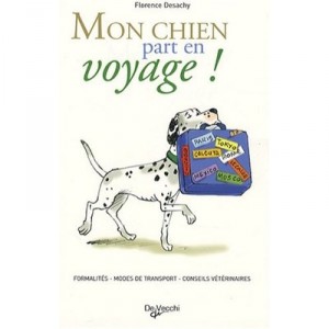 Mon Chien Part En Voyage ! - Desachy