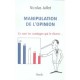 Manipulation De L'opinion , Ce Sont Les Sondages Qui Le Disent - Nicolas Jallot