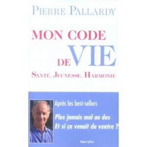 Mon Code De Vie, Sante, Jeunesse, Harmonie - Pierre Pallardy