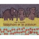 L'elephant Et Le Poisson - Julie Colombet