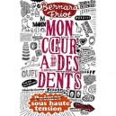 Mon Coeur A Des Dents , Poemes Sous Haute Tension - Bernard Friot