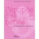 L'epopee Des Bebes , De L'antiquite A Nos Jours - Claire D' Harcourt , Beatrice Fontanel