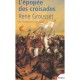 L'epopee Des Croisades - Rene Grousset