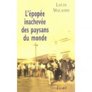 L'epopee Inachevee Des Paysans Du Monde - Louis Malassis