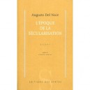 L'epoque De La Secularisation - Augusto Del Noce