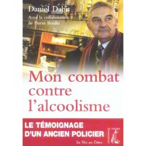 Mon Combat Contre L'alcoolisme - Daniel Dabit