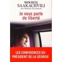 Je Vous Parle De Liberte - Mikheil Saakachvili , Raphael Glucksmann