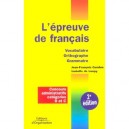 L'epreuve De Francais , Vocabulaire, Orthographe, Grammaire , Concours Administratifs Categories B Et C - Jean-francois Guedon 
