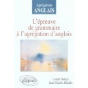 L'epreuve De Grammaire A L'agregation D'anglais - Jean-charles Khalifa , Lionel Dufaye