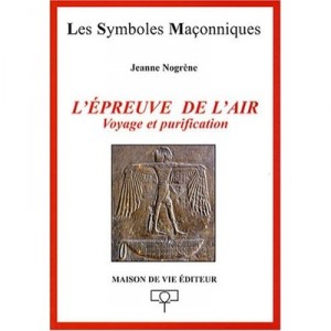 L'epreuve De L'air , Voyage Et Purification - Jeanne Nogrene