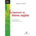 L'epreuve De Theme Anglais , Pour Maitriser Le Theme A L'ecrit Et A L'oral : Un Entrainement Methodique - Malcolm Harvey