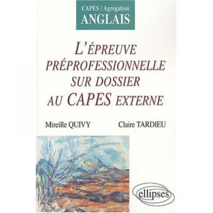 L'epreuve Professionnelle Sur Dossier Au Capes Externe D'anglais - Mireille Quivy , Claire Tardieu