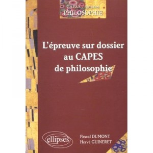 L'epreuve Sur Dossier Au Capes De Philosophie - Pascal Dumont , Herve Guineret