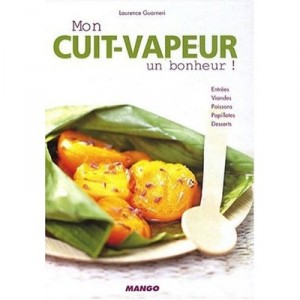 Mon Cuit-vapeur, Un Bonheur ! - Laurence Guarneri