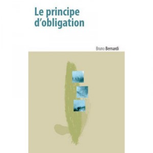 Le Principe D Obligation - Bruno Bernardi
