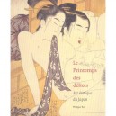 Le Printemps Des Delices, Art Erotique Du Japon - Collectif