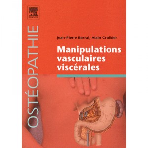 Manipulations Vasculaires Viscerales - Jean-pierre Barral , Alain Croibier