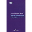 Un Monde En Sursis , Derives Financieres, Regulations Politiques Et Exigences Ethiques - Josepha Laroche