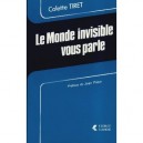 Monde Invisible Vous Parle - Tiret Colette