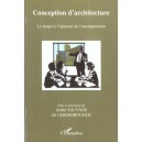 Conception D'architecture , Le Projet A L'epreuve De L'enseignement - Andre Sauvage , Ali Cheikhrouchou