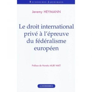 Private International Law to the test of European federalism - Jeremy Heymann