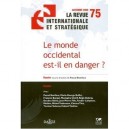 La Revue Internationale Et Strategique T.75, Le Monde Occidental Est-il En Danger ? - La Revue Internationale Et Strategique