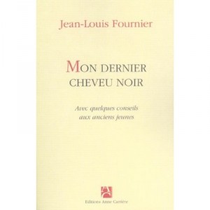 Mon Dernier Cheveu Noir - Jean-louis Fournier