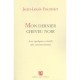 Mon Dernier Cheveu Noir - Jean-louis Fournier