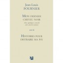 Mon Dernier Cheveu Noir , Histoires Pour Distraire Ma Psy - Jean-louis Fournier