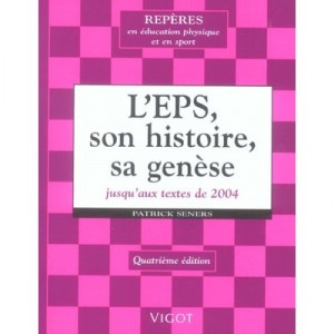 L'eps, Son Histoire, Sa Genese Jusqu'aux Textes De 2004 - Patrick Seners