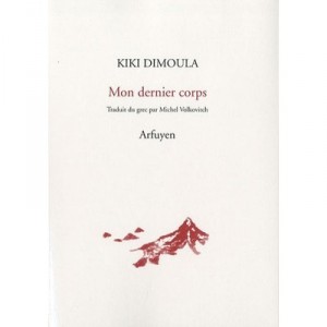 Mon Dernier Corps - Kiki Dimoula