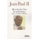Mon Dernier Livre De Meditations - Jean-paul Ii
