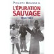 L'epuration Sauvage 1944-1945 - Philippe Bourdrel
