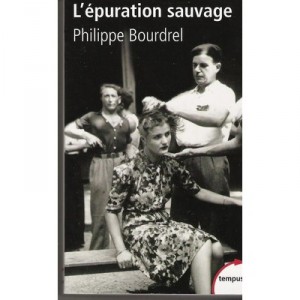 L'epuration Sauvage 1944-1945 - Philippe Bourdrel