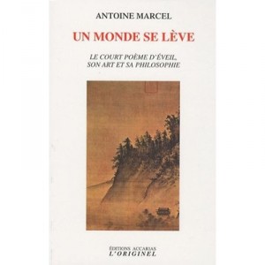 Un Monde Se Leve - Antoine Marcel